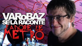 Jadore le métro  VARoBAZ Se La Raconte [upl. by Hagerman]