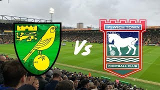 Norwich City vs Ipswich Town 10th February 2019 MATCH DAY VLOG [upl. by Johathan]