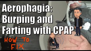 How to fix Aerophagia Burping and Farting with CPAP [upl. by Anauqcaj552]