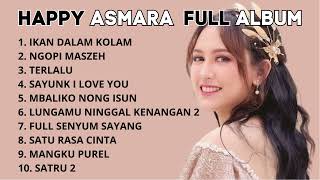 HAPPY ASMARA FULL ALBUM quot IKAN DALAM KOLAM  MBALIKO NONG ISUN quot  TERBARU 2023  TANPA IKLAN [upl. by Ruth983]