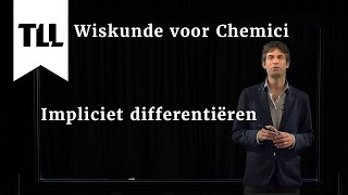 Impliciet differentiëren  Wiskunde voor Chemici [upl. by Yrokcaz]