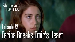 Feriha breaks Emirs heart  The Girl Named Feriha  Episode 22 [upl. by Tnarb691]