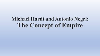 83 Michael Hardt and Antonio Negri The Concept of Empire [upl. by Quintana]