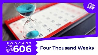 SDS 606 Four Thousand Weeks — with Jon Krohn [upl. by Jorie373]