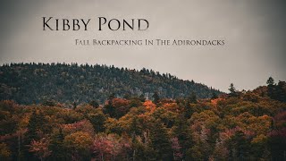 Fall Backpacking In The Adirondacks  Kibby Pond  A Cinematic Camping Experience [upl. by Alwitt]