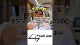 Chip para Cegueira da Neuralink de Elon Musk curará casos de cegueira irreversível neuralink [upl. by Tema]