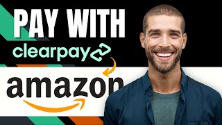 How to Use Clearpay On Amazon Easy Guide 2023 [upl. by Dorette312]