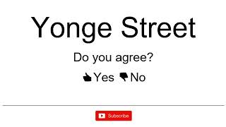 How to Pronounce  How to Say Yonge Street [upl. by Fabrin871]