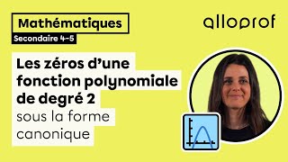 Les zéros dune fonction polynomiale de degré 2 sous la forme canonique  Mathématiques  Alloprof [upl. by Damek679]