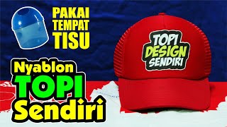 CARA SABLON TOPI SENDIRI PAKAI TEMPAT TISU DAN SETRIKA [upl. by Ybroc]