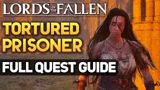 Lords of the Fallen The Tortured Prisoner Full Quest Guide A Queens Rest Achievement [upl. by Nosae]