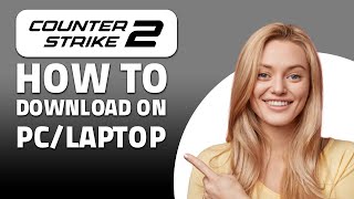 How to Download Counter Strike 2 CS2 on PCLaptop Quick amp Easy [upl. by Tomkin]