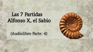 Las 7 Partidas Alfonso X el Sabio Audiolibro Parte 4 [upl. by Beverie]