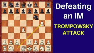 Defeating an IM with the Trompowsky Attack [upl. by Stearns]