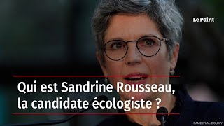 Qui est Sandrine Rousseau la candidate écologiste [upl. by Parhe]