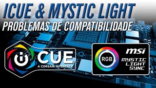 iCUE e MSI Mystic Light  Como Resolver Problemas de Compatibilidade [upl. by Oniger]