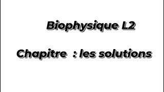 Biophysique L2  les solutions [upl. by Annol]