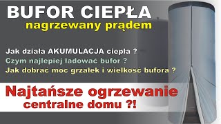 Najtańsze ogrzewanie BUFOR CIEPŁA grzany prądem AKUMULACYJNY system centralnego ogrzewania [upl. by Ellirehs]