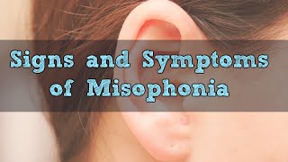 Misophonia Signs and Symptoms [upl. by Ali616]