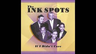 The Ink Spots  If I Didnt Care 1939 [upl. by Burrows938]