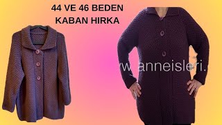 MUHTEŞEM BİR KABAN HIRKA ÖRMEK İSTEYEN İZLESİN👍 44 ve 46 beden [upl. by Bessy]