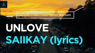 Unlove  Saii Kay lyrics 2023 [upl. by Teirrah]