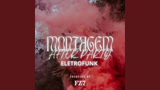 MONTAGEM AFTER PARTY ELETROFUNK062 [upl. by Harland428]