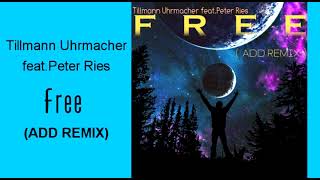 ► Tillmann Uhrmacher feat Peter Ries • Free ADD REMIX [upl. by Sucramd]