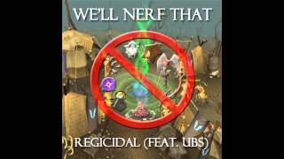 Rap Regicidal  Well Nerf That feat Ubs [upl. by Rebane516]