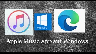 Apple Music App für Windows Ohne ITunes Microsoft EDGE Browser tolle Funktionen [upl. by Smail]