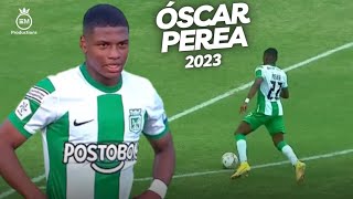 Óscar Perea ► Amazing Skills Goals amp Assists  2023 HD [upl. by Calore]