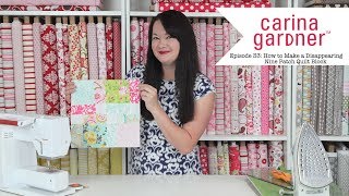 Episode 33 How to Put Together a Disappearing Nine Patch Quilt Block [upl. by Grogan]