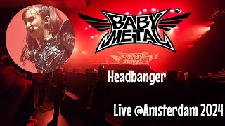 BABYMETAL  HEADBANGER Live 2024  AFAS Live Amsterdam ヘドバンギャー [upl. by Allrud]