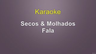 Secos amp Molhados  Fala  Karaoke [upl. by Eelatsyrc958]