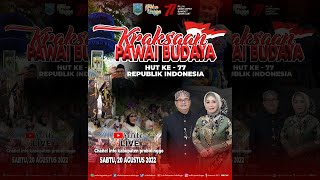 LIVE  KRAKSAAN PAWAI BUDAYA HUT KE77 REPUBLIK INDONESIA [upl. by Annaira179]