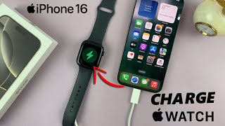 How To Charge Apple Watch With iPhone 16  iPhone 16 Pro [upl. by Ardnauq]