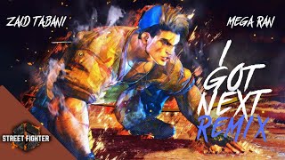 STREET FIGHTER 6  I GOT NEXT  MEGA RAN X ZAID TABANI [upl. by Nujra513]