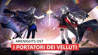 Arknights OST  I Portatori dei Velluti  アークナイツ明日方舟 シラクーザ BGM [upl. by Llevaj671]