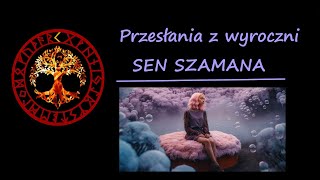 PRZESLANIA Z WYROCZNI SEN SZAMANA [upl. by Brewer]