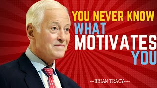 You Never Know What MOTIVATES You  Best Motivational Speech By BRIAN TRACY [upl. by Seessel354]