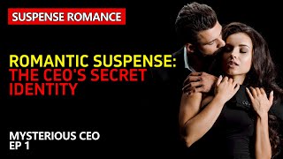 【Mysterious CEO】Romantic Suspense The CEOs Secret Identity EP1 [upl. by Manfred]