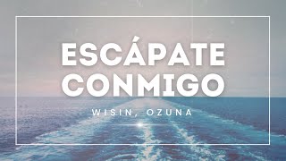 Escápate Conmigo Letras  Wisin Ozuna  Reggaeton 2024 [upl. by Ynottirb575]