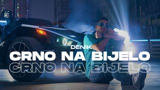 DENIK  Crno na Bijelo Prod By Denik [upl. by Gausman]