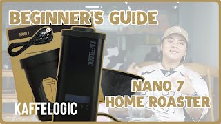 Beginners Guide to Nano 7 Home Roaster  KAFFELOGIC [upl. by Chrissa]