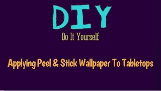 DIY Applying peel amp stick wallpaper to tabletops [upl. by Henig]