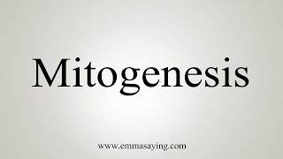 How To Say Mitogenesis [upl. by Thecla671]