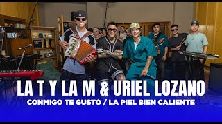 LA T Y LA M FT URIEL LOZANO  Conmigo te gusto  La piel bien caliente Video Oficial [upl. by Nobile119]