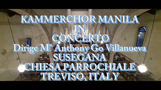 KAMMERCHOR MANILA IN CONCERTO PART 1  Dirige M° Anthony Go Villanueva SUSEGANA TREVISO ITALY [upl. by Ecnarrat]