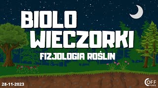 BIOLOwieczorki  Fizjologia roślin 28112023 [upl. by Merrick]