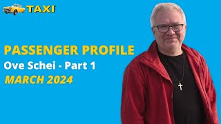 Passenger Profile with TAXI Member Ove Schei Part 1 [upl. by Yentruok]